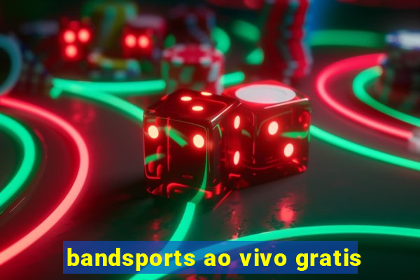 bandsports ao vivo gratis